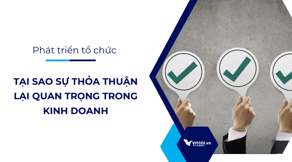 Tại sao sự thỏa thuận lại quan trọng trong kinh doanh