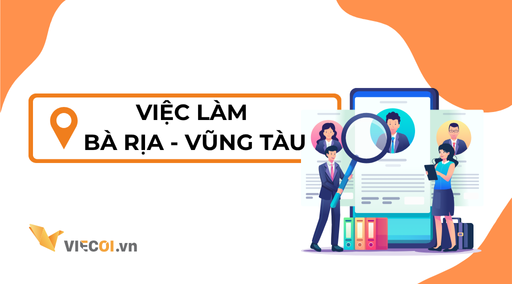 Việc Làm Bà Rịa - Vũng Tàu 2025 – Cơ Hội Tuyển Dụng Hấp Dẫn, Thu Nhập Ổn Định
