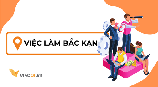 Việc Làm Bắc Kạn 2025 – Cơ Hội Nghề Nghiệp Ổn Định, Thu Nhập Tốt