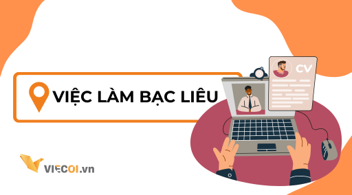Việc Làm Bạc Liêu 2025 – Cơ Hội Tuyển Dụng Hấp Dẫn, Lương Cạnh Tranh