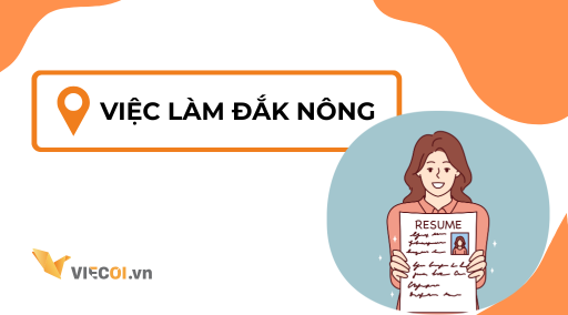 Việc Làm Đắk Nông 2025 – Cơ Hội Tuyển Dụng Hấp Dẫn, Thu Nhập Ổn Định