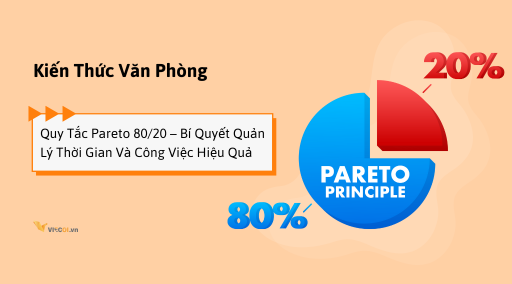 Quy Tắc Pareto 80/20 – Bí Quyết Quản Lý Thời Gian Và Công Việc Hiệu Quả