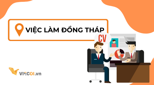 Việc Làm Đồng Tháp 2025 – Cơ Hội Tuyển Dụng Hấp Dẫn