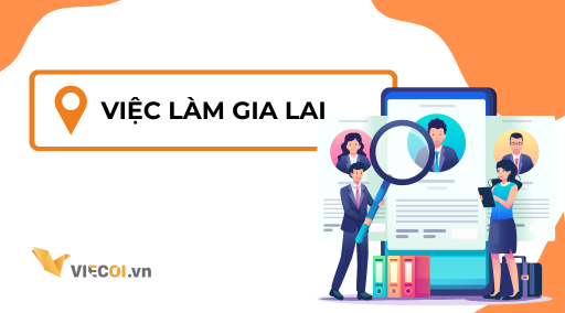 Việc Làm Gia Lai 2025 – Cơ Hội Tuyển Dụng 24h, Lương Cao