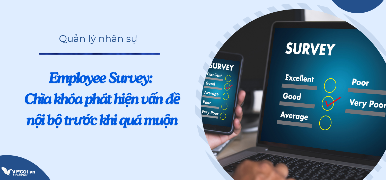 Employee Survey: Chìa khóa phát hiện vấn đề nội bộ trước khi quá muộn