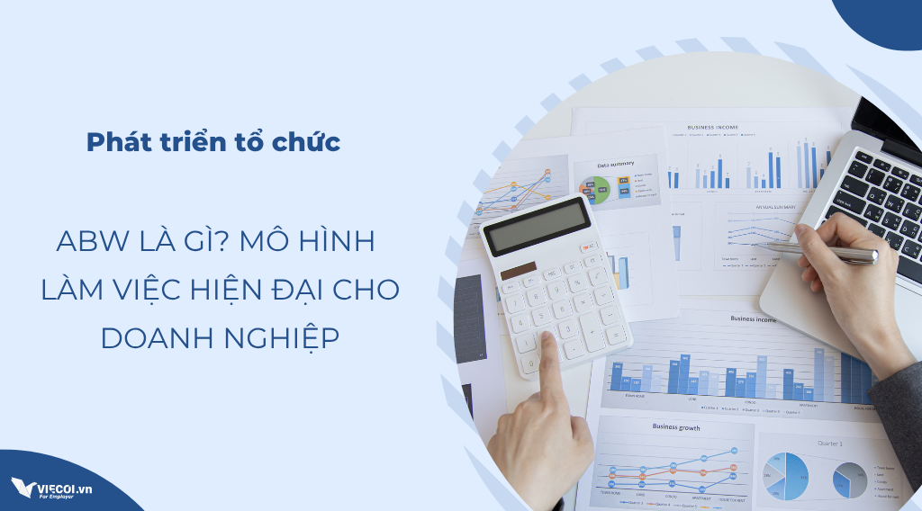 ABW là gì? Mô hình làm việc hiện đại cho doanh nghiệp