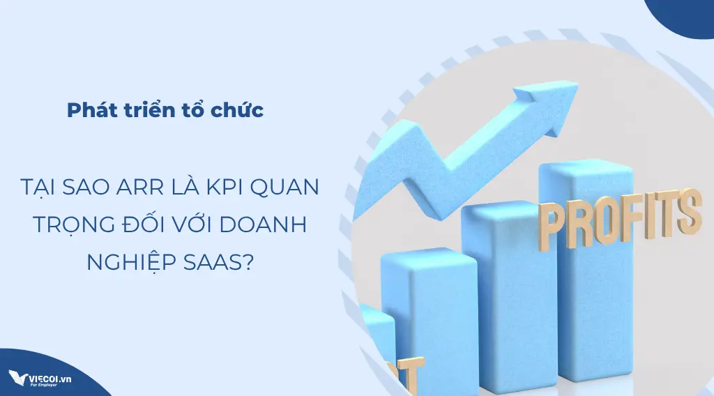 Tại sao ARR là KPI quan trọng đối với doanh nghiệp SaaS?