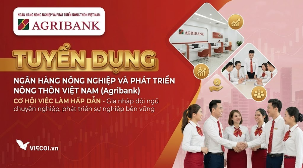Agribank Tuyển Dụng: Nắm Bắt Cơ Hội Việc Làm Lớn & Kinh Nghiệm Đậu Phỏng Vấn Dễ Dàng