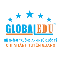 Hệ Thống Trường Anh Ngữ Quốc Tế Global Edu Chi Nhánh Tuyên Quang
