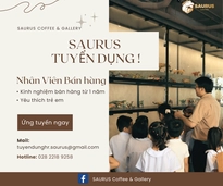 SAURUS COFFEE TUYỂN NHÂN VIÊN BÁN HÀNG THU NGÂN PHA CHẾ
